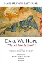 book Dare We Hope That All Men Be Saved? With a Short Discourse on Hell