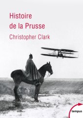 book Histoire de la Prusse : 1600-1947