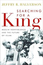 book Searching for a King: Muslim Nonviolence and the Future of Islam