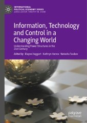 book Information, Technology And Control In A Changing World: Understanding Power Structures In The 21st Century