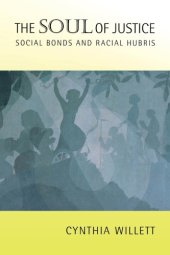 book The Soul of Justice: Social Bonds and Racial Hubris