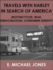 book Travels with Harley in Search of America: Motorcycles, War, Deracination, Consumer Identity