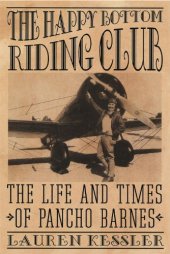 book The Happy Bottom Riding Club: The Life and Times of Pancho Barnes