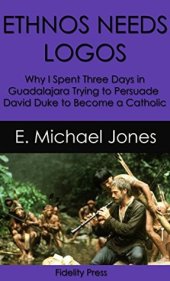 book Ethnos Needs Logos: Why I Spent Three Days in Guadalajara Trying to Persuade David Duke to Become a Catholic