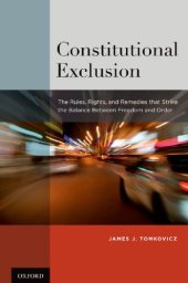 book Constitutional Exclusion: The Rules, Rights, And Remedies That Strike The Balance Between Freedom And Order