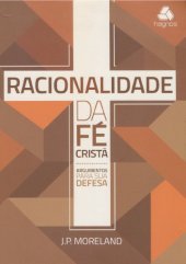 book Racionalidade da fé cristã: argumentos para sua defesa