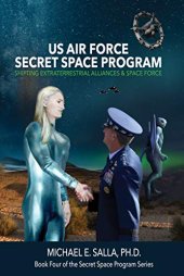 book US Air Force Secret Space Program: Shifting Extraterrestrial Alliances & Space Force