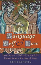 book Language, Self and Love: Hermeneutics in Richard Rolle and the Commentaries of the Song of Songs