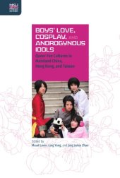 book Boys’ Love, Cosplay, and Androgynous Idols: Queer Fan Cultures in Mainland China, Hong Kong, and Taiwan