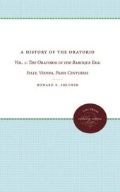 book History of the Oratorio: Vol. 1 - The Oratorio in the Baroque Era: Italy, Vienna, Paris