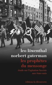 book Les prophètes du mensonge - Étude sur l’agitation fasciste aux États-Unis