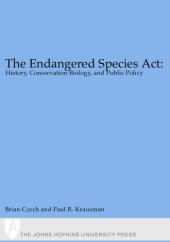 book The Endangered Species Act : History, Conservation Biology, and Public Policy