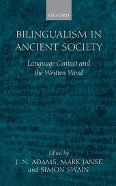 book Bilingualism in Ancient Society: Language Contact and the Written Word