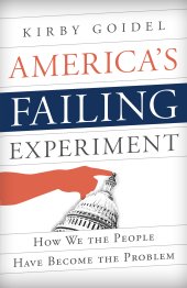 book America’s Failing Experiment: How We the People Have Become the Problem