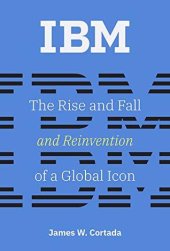 book IBM: The Rise and Fall and Reinvention of a Global Icon