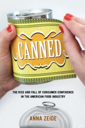 book Canned: The Rise and Fall of Consumer Confidence in the American Food Industry