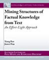 book Mining Structures of Factual Knowledge from Text: An Effort-Light Approach