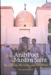 book From Arab poet to Muslim saint : Ibn al-Fāriḍ, his verse, and his shrine