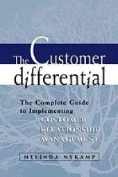 book The customer differential : the complete guide to implementing customer relationship management