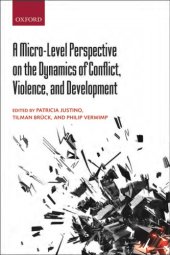 book A micro-level perspective on the dynamics of conflict, violence, and development