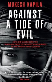 book Against a Tide of Evil: How One Man Became the Whistleblower to the First Mass Murder of the Twenty-first Century