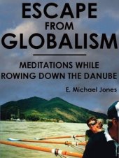 book Escape from Globalism: Meditations While Rowing down the Danube