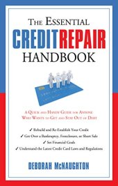 book The Essential Credit Repair Handbook: A Quick and Handy Guide for Anyone Who Wants to Get and Stay Out of Debt