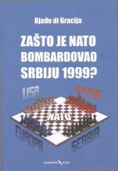 book Зашто је НАТО бомбардовао Србију 1999 ? Zašto je NATO bombardovao Srbiju 1999 ?