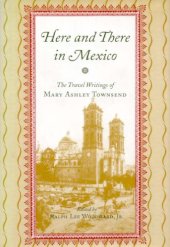 book Here and There in Mexico: The Travel Writings of Mary Ashley Townsend