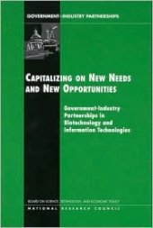 book Capitalizing On New Needs And New Opportunities: Government Industry Partnerships In Biotechnology And Information Technologies