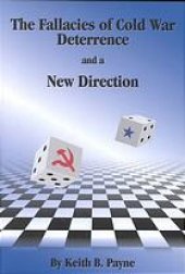 book The fallacies of Cold War deterrence and a new direction