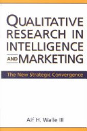 book Qualitative Research in Intelligence and Marketing: The New Strategic Convergence