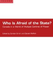 book Who is Afraid of the State?: Canada in a World of Multiple Centres of Power