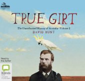 book True Girt: The Unauthorised History of Australia (AUDIOBOOK) - Part 2