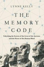 book The Memory Code: The Secrets of Stonehenge, Easter Island and Other Ancient Monuments (AUDIOBOOK)