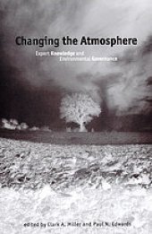 book Changing the atmosphere : expert knowledge and environmental governance