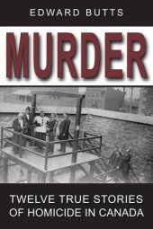 book Murder: Twelve True Stories of Homicide in Canada (Large Print 16pt)