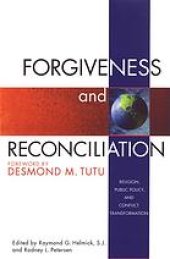 book Forgiveness and Reconciliation: Religion, Public Policy, and Conflict Transformation