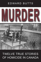 book Murder: Twelve True Stories of Homicide in Canada (Large Print 16pt)