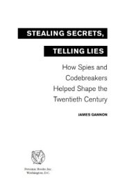 book Stealing Secrets, Telling Lies: How Spies and Codebreakers Helped Shape the Twentieth Century