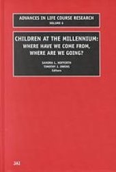 book Children at the millennium : Where have we come from? Where are we going?