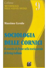 book Sociologia delle cornici. Il concetto di frame nella teoria sociale di Erving Goffman