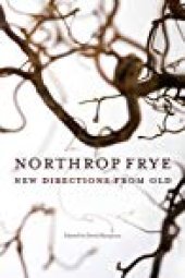 book Northrop Frye: New Directions from Old