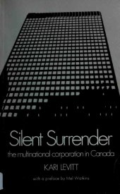 book Silent Surrender - The Multinational Corporation in Canada