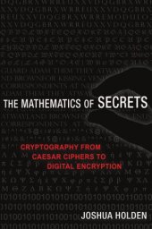 book The Mathematics of Secrets: Cryptography from Caesar Ciphers to Digital Encryption