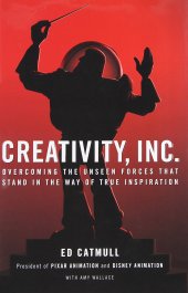 book Creativity, Inc.: Overcoming the Unseen Forces That Stand in the Way of True Inspiration (AUDIOBOOK)