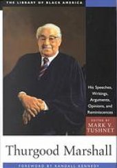 book Thurgood Marshall: His Speeches, Writings, Arguments, Opinions, and Reminiscences