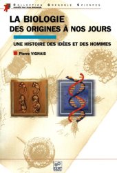 book La biologie, des origenes à nos jours: une histoire des idées et des hommes