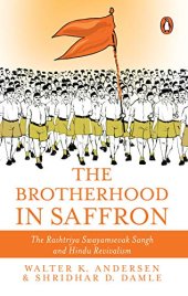 book The Brotherhood in Saffron: The Rashtriya Swayamsevak Sangh and Hindu Revivalism