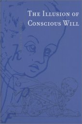 book The Illusion of Conscious Will